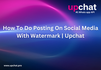 How To Do Posting On Social Media With Watermark | Upchat